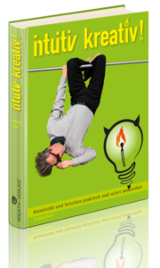 intuitiv kreativ!: Kreativität und Intuition praktisch und sofort anwendbar, gebundenes Buch, Hardcover, 224 Seiten, ISBN-10: 3944287002, ISBN-13: 978-3944287003